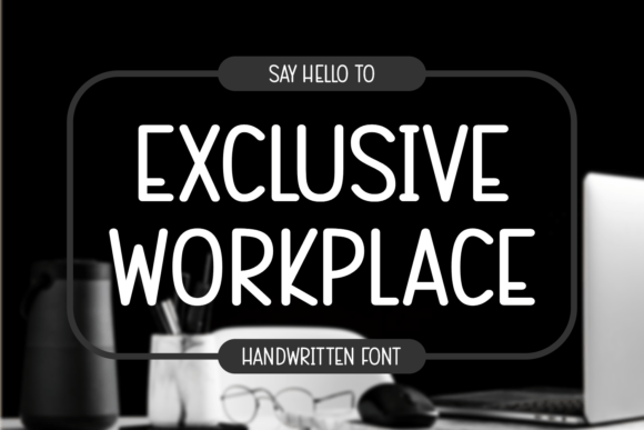 Exclusive Workplace: A Font That Elevates Handmade Creations
