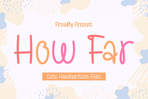 How Far: A Handwritten Typeface for Authentic Campaign Design
